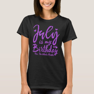 T-shirt Juillet Est Mon Anniversaire Oui Tout Le Mois Anni