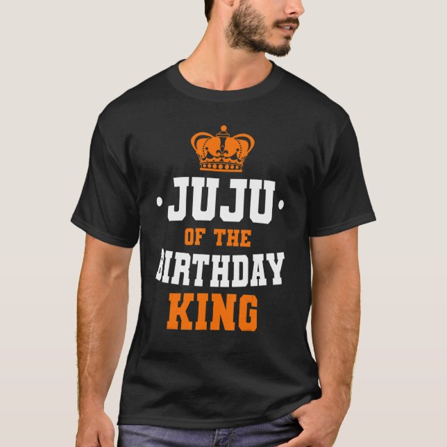 T-shirt Juju De L'Anniversaire King Party Anniversaire de  (Devant)