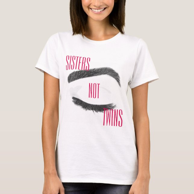 T-shirt Jumelles de soeurs de sourcils pas (Devant)