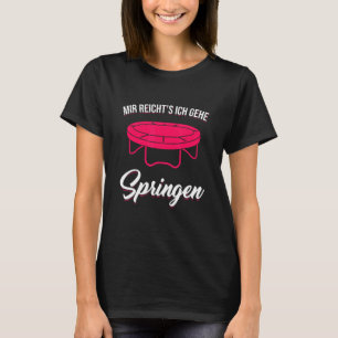 T-shirt Jumping Trampoline de Mir Reicht's Ich Gehe