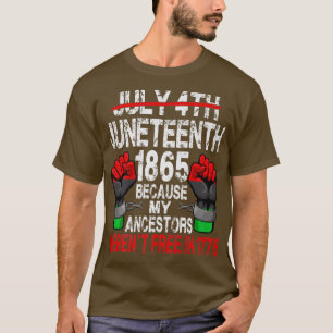 T-shirt Juneteenth 1865 Because My Ancestors Black America
