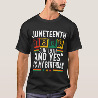 T-shirt Juneteenth 1865 Et oui, c'est mon anniversaire