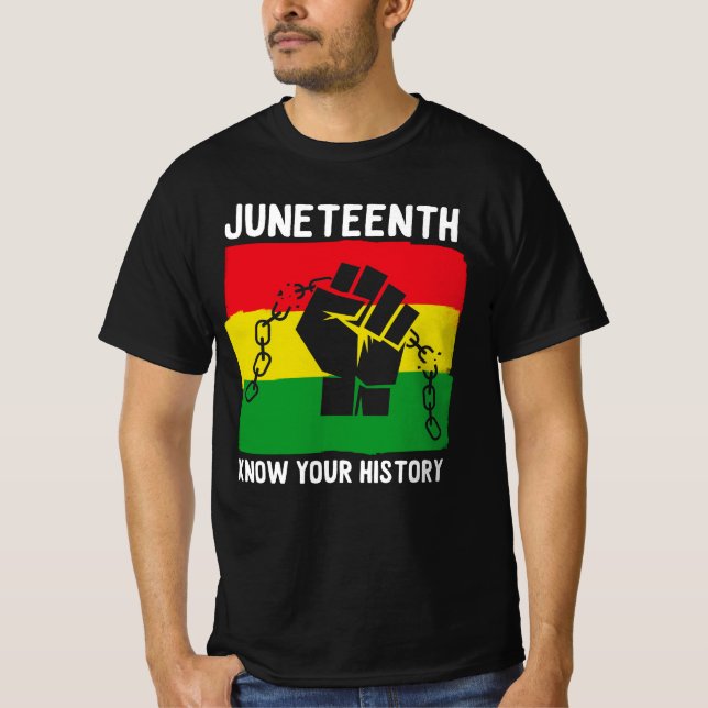 T-shirt Juneteenth Know Your History Fist Chain Design (Devant)