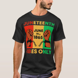 T-shirt Juneteenth Vibes Only African American Chains Blac