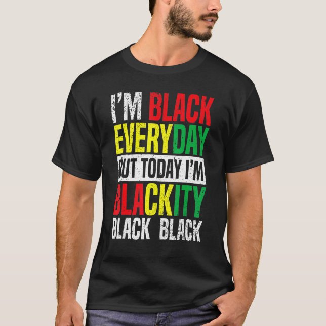 T-shirt JunetXVII Je suis Noir tous les jours Mais aujourd (Devant)