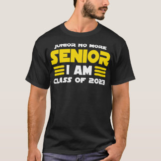 T-shirt Junior No More Senior I Am Class of 2023