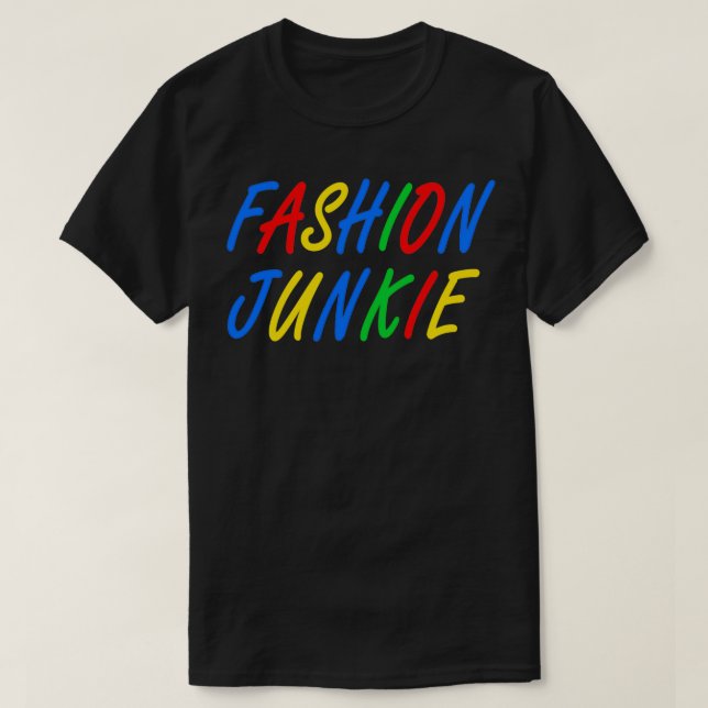 T-shirt Junkie de mode (Design devant)