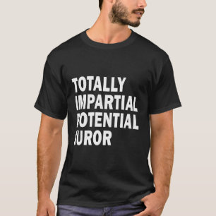 T-shirt Juriste Potentiel Totalement Impartial