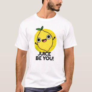 T-shirt Jus Be You Drôle Positif Fruit Pun citron