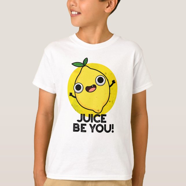 T-shirt Jus Be You Drôle Positif Fruit Pun citron (Devant)