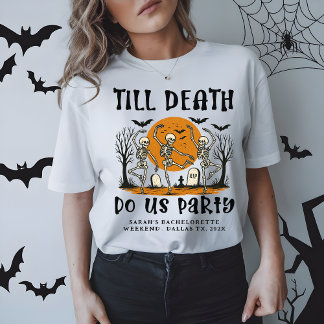 T-shirt Jusqu'à ce que la mort nous fasse faire la fête En