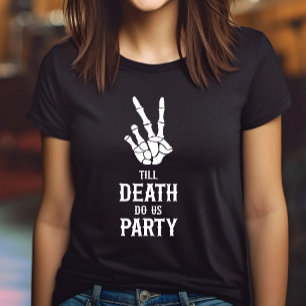 T-shirt Jusqu'à ce que la mort nous fasse la fête, enterre