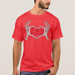 T-shirt Jusqu'à ce que la mort nous sépare
