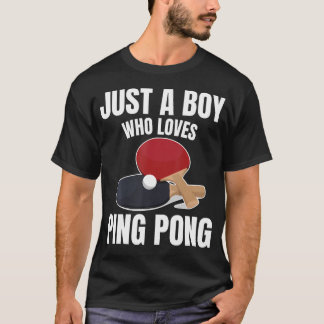 T-shirt Just A Boy Who Loves Ping Pong Table Tennis Sport 