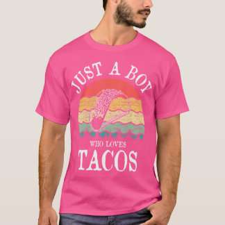 T-shirt Just A Boy Who Loves Tacos