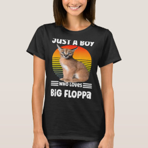 T-shirt Just A Boy Who Loy big floppa mème chat