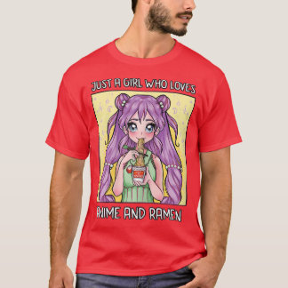 T-shirt Just A Girl Who Loves Anime And Ramen - Otaku Mang