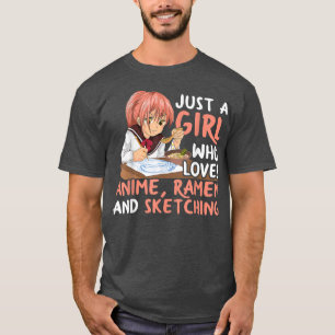 T-shirt Just A Girl Who Loves Anime Ramen And Sketching Ja
