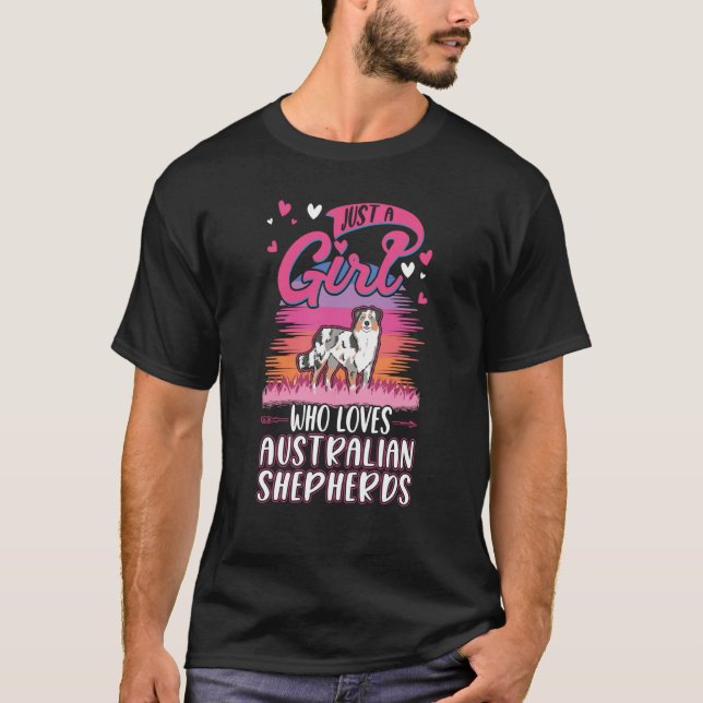 T-shirt Just a girl who loves Australian Shepherds Aussie (Devant)