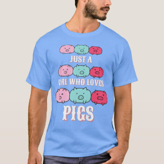 T-shirt Just a girl who loves pigs, piglets, farm women, h