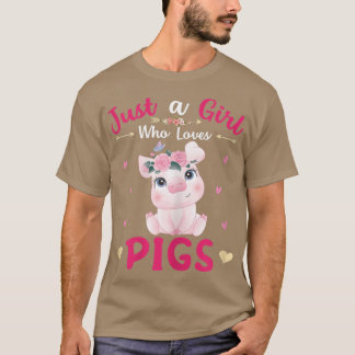 T-shirt Just A Girl Who Loves PigsCute Pigs Lover Girls Ki