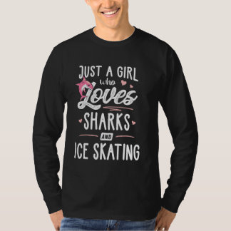T-shirt Just A Girl Who Loves Sharks And Ice Skating Gift 