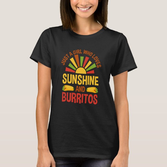 T-shirt Just A Girl Who Loves Sunshine And Burritos Burrit (Devant)