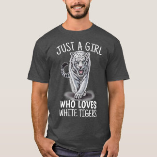 T-shirt Just a Girl who Loves Tigers  White Tigers Gift