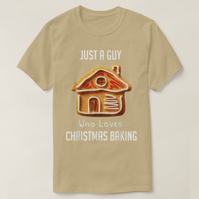 T-shirt Just A Guy Who Loves Christmas Baking  2175 (Design devant)