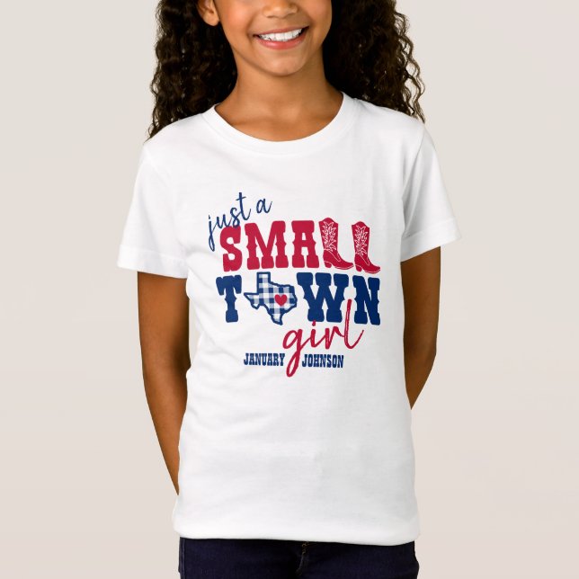 T-Shirt Just a Small Town Girl - Texas (Devant)