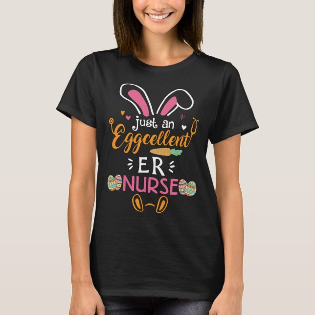T-shirt Just An Eggcellent ER Nurse Bunny Rabbit Eggs East (Devant)
