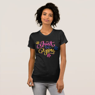 T-shirt Just Be You - Retro Typographie Florale Tepography
