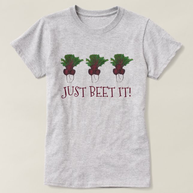 T-shirt Just Beet (Beat) It Funny Red Bunch Garden Veggie (Design devant)