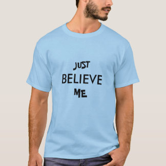 T-SHIRT JUST, BELIEVE, MOI