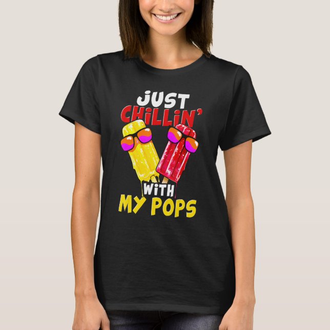 T-shirt Just chillin with my pops Popsicle (Devant)
