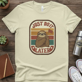 T-shirt Just Do It Later — Retro Sloth, Funny Lazy Quote