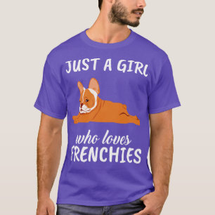 T-shirt Just Girl Who Loves Frenchies 1
