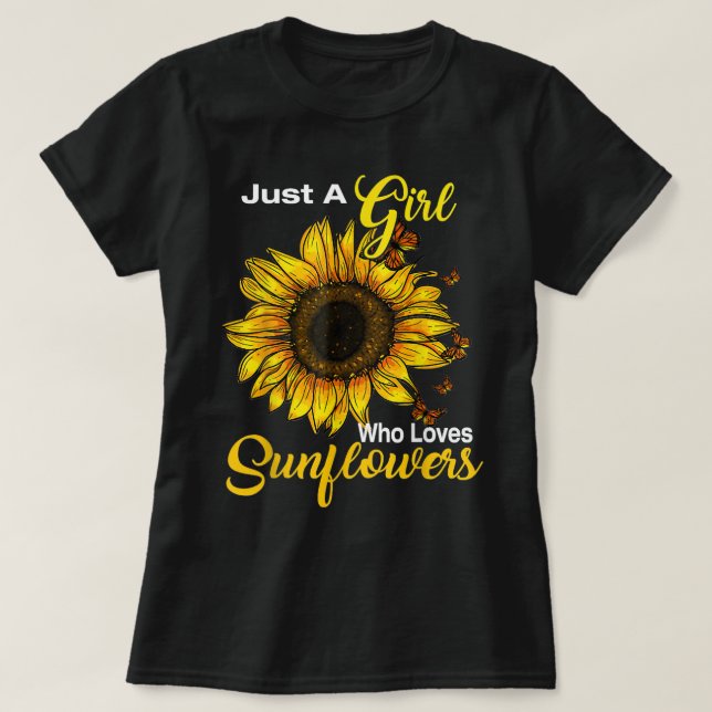 T-shirt Just Girl Who Loves Sunflowers (Design devant)