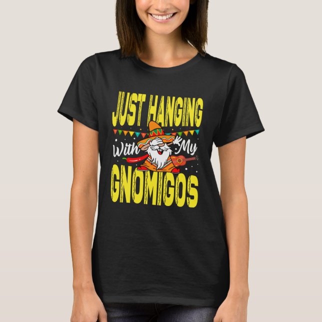 T-shirt Just Hanging With My Gnomigos Mexican Pride Cinco  (Devant)