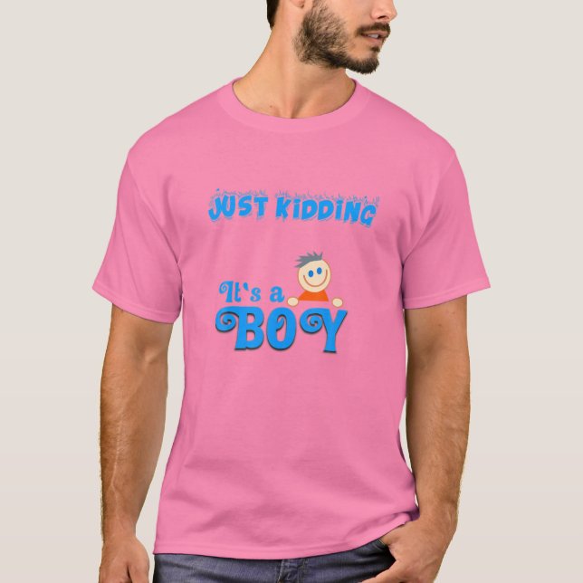 T-shirt Just Kidding It's A Boy!  Funny Pink Gender Reveal (Devant)
