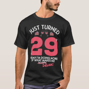 T-shirt Just Turned 29 Wine Drinking 29th Birthday Drunk G