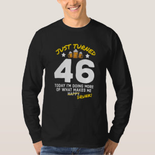 T-shirt Just Turned 46 Beer Drinking 46th Birthday Drunk G