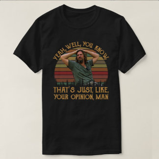 T-shirt Just Your Opinion, Man — Chill Retro Vibes