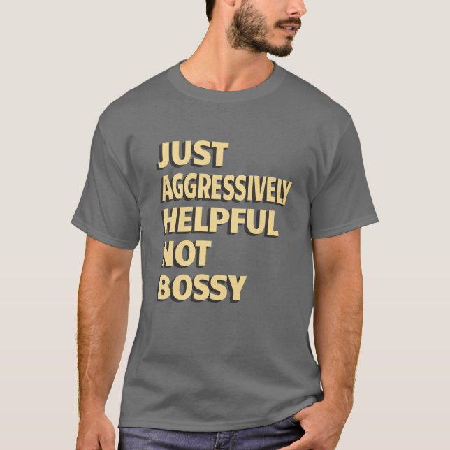 T-shirt Juste Agressivement Utile Pas Bossy - Citations Dr (Devant)