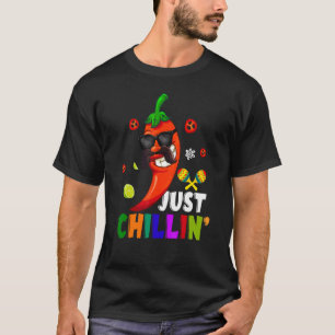 T-shirt Juste Chillin Love Chilis Cinco De Mayo Faisons la