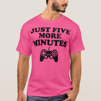T-shirt Juste Cinq Minutes De Plus Cadeau 1