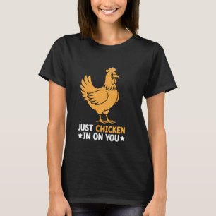 T-shirt Juste du poulet sur l'élevage de volaille de ferme