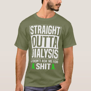 T-shirt Juste En Dehors De La Dialyse Ne Me Demandez Pas D