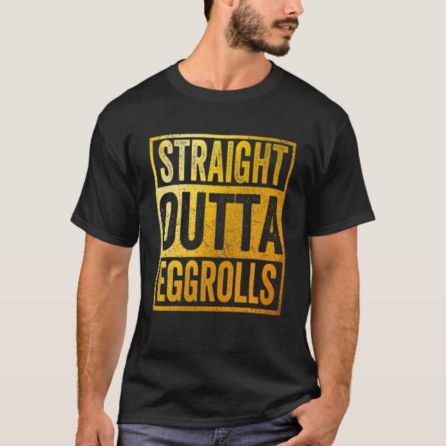 T-shirt Juste En Dehors Des Eggrolls Snack Alimentaire (Devant)