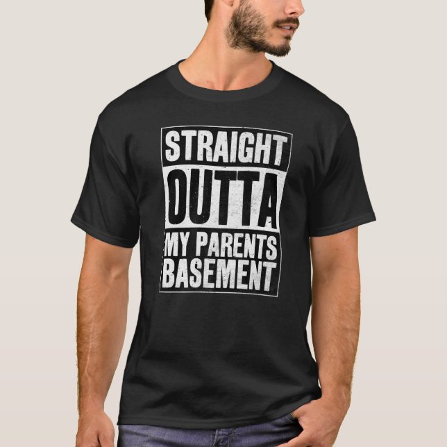 T-shirt Juste En Dehors Du Sous-Sol De Mes Parents (Devant)